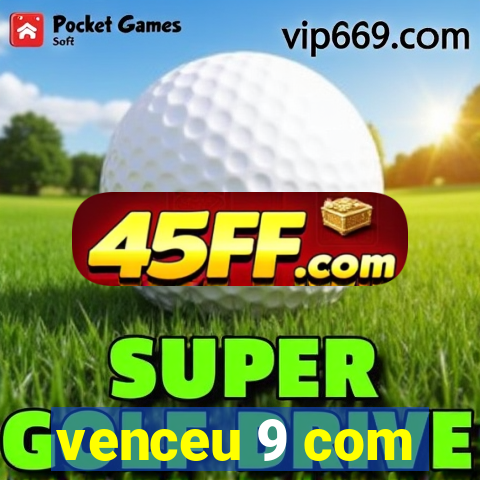 venceu 9 com